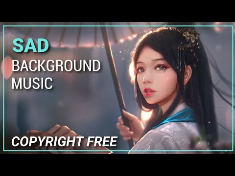 Sad Background Music - Copyright Free Music || Sad Music For Female || Music For Female