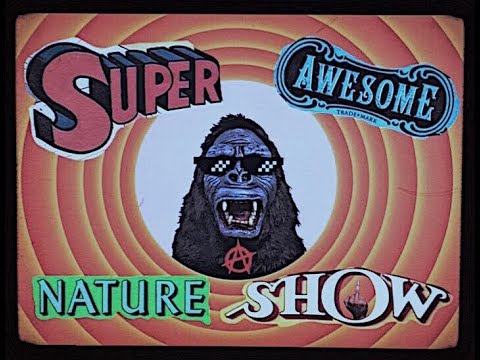 Super Awesome Nature Show