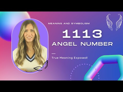 1113 ANGEL NUMBER - True Meaning Exposed!