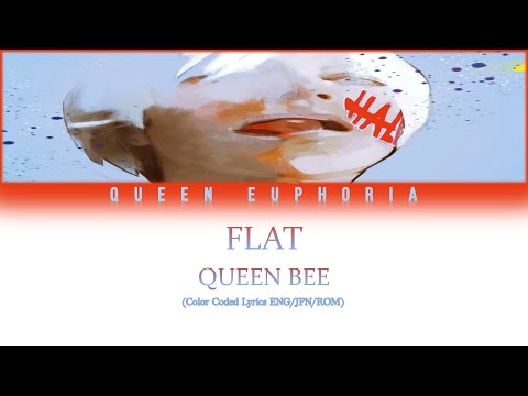 Queen Bee 'FLAT' [Color Coded Lyrics ENG/JPN/ROM]