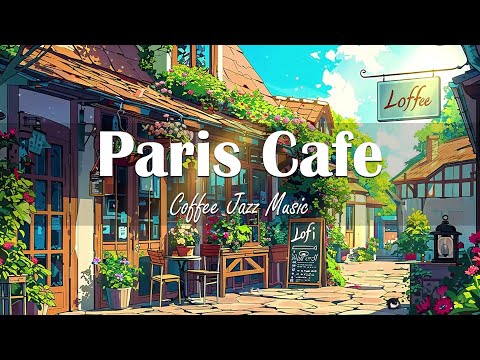 Paris Cafe Music / Light jazz | Relaxing Jazz Melodies & Gentle Jazz Music for a Good Day