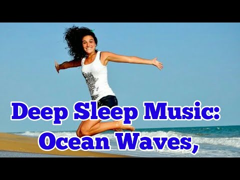 Deep Sleep Music: Ocean Waves, Fall Asleep Fast - Relaxing Music, Sleeping Music 🔥138