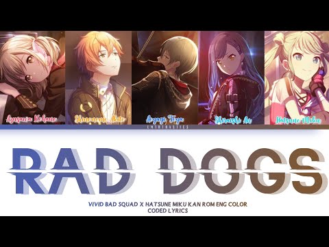 RAD DOGS — Vivid BAD SQUAD Cover | Color Coded Lyrics KAN / ROM / ENG | Original (KL, KR, & HM)