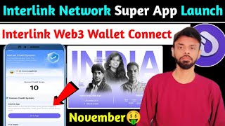 🛑InterLink Network Super App Launch| Interlink Network Wallet Connect |Interlink Network New Update