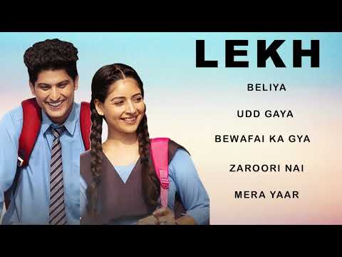 Lekh Movie All Songs | Punjabi Movie Songs | Gurnam Bhullar | B Praak | Tania | Jaani |