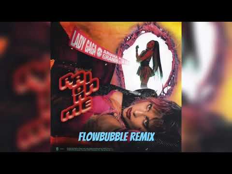 Lady Gaga, Ariana Grande - Rain On Me (Flowbubble Remix)