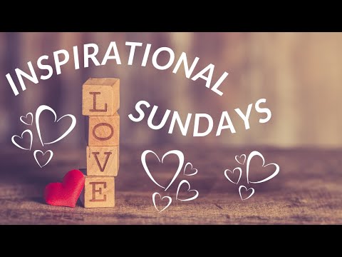 Inspirational Sundays | Sunday Morning Meditation | Meditation Music | Calming Music Relaxing Music