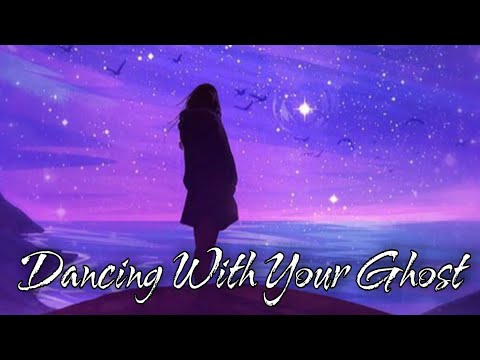 Nightcore - Dancing With Your Ghost