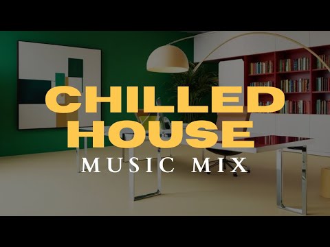 Chilled House Music Mix | Focus Music for Work