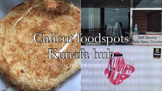 Kozhikode food spots | kunafa hub calicut | kozhikoden foods | food reviews | malayalam