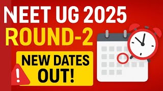 🚨 NEET UG 2025 Round 2 Counselling New Schedule Out | MCC Official Update 🩺