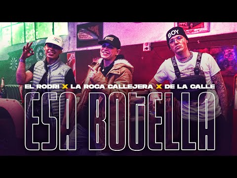 La Roca Callejera ❌ El Rodri ❌ De La Calle - Esa Botella (Video Oficial)