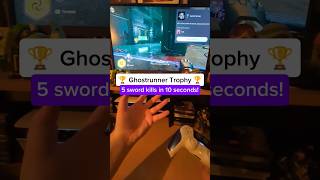 Ghostrunner Trophy for 5 sword in 10 seconds I make it look easy 😅 #ghostrunner #trophyhunter