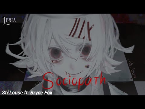 ۵ Nightcore⇾Sociopath - StéLouse ft. Bryce Fox