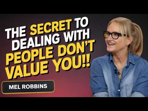 WHEN SOMEONE DOESN’T VALUE YOU ANYMORE, TRY THIS SIMPLE TRICK AND WATCH WHAT HAPPENS | Mel Robbins