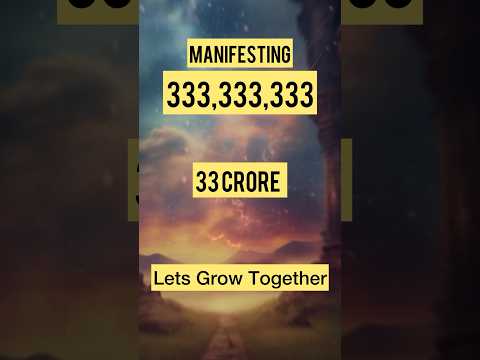 Manifest 33 Crore, 33 Lakh, 33 Thousand, 333 | Unlock the Power of Manifestation | #manifestation