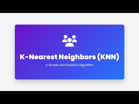3.21 K-Nearest Neighbors (KNN): The Intuitive Algorithm That Simply Works